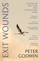 Exit Wounds | A Story Of Love, Loss And Occasional Wars | Peter Godwin | Buch