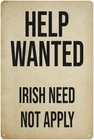 Help Wanted Irish Need Not Apply Tin Metal Signs Home Décor 8x12 Inch Vintage St