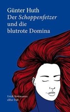 Der Schoppenfetzer und die blutrote Domina: Erich R... | Buch | Zustand sehr gut