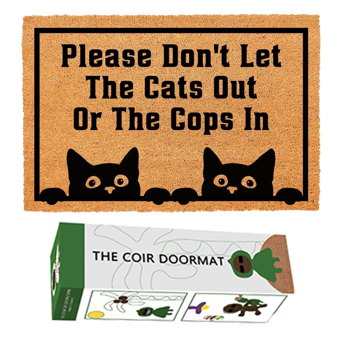 Funny Coir Doormat Please Don't Let The Cats Out Or The Cops In Front Door En...