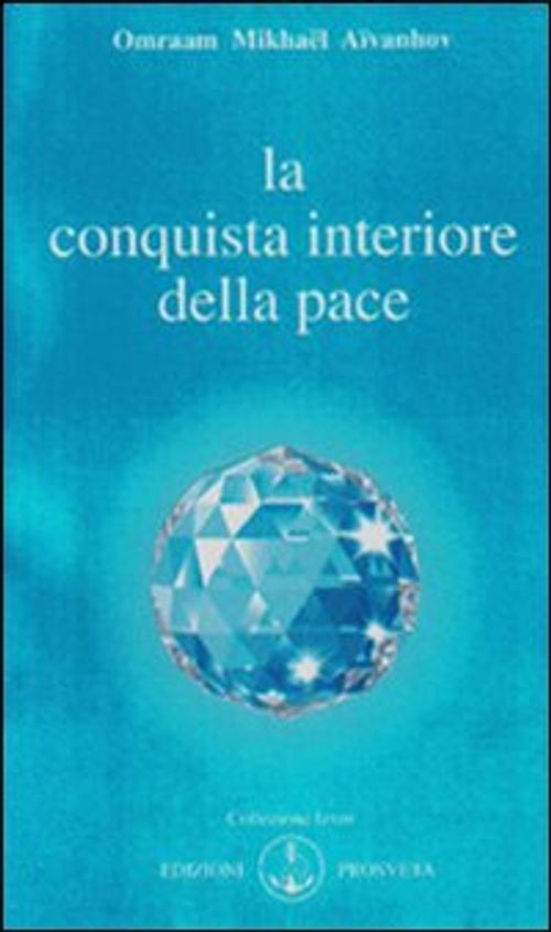 LIBRO LA CONQUISTA INTERIORE DELLA PACE - OMRAAM MIKHAEL AIVANHOV - Immagine 3