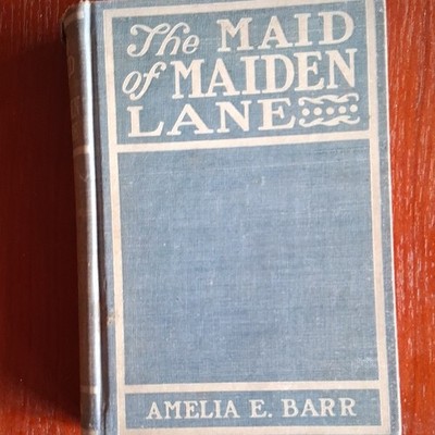 Maid of Maiden Lane: Sequel to the Bow of Orange Ribbon by Amelia E. Barr