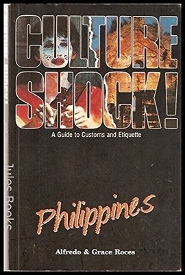 Culture Shock!: Philippines, Roces, Alfred; Roces, Grac