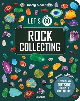 Lonely Planet Kids Let's Go Rock Collecting by Laura Baker Paperback Book
