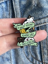 I Want To Pet Every Cat In The World Cute Enamel Pin - Excellent Condition