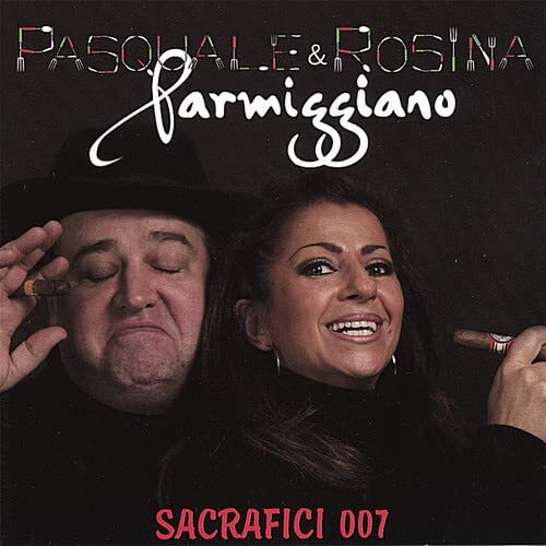 Pasquale & Rosina Parmiggiano Sacrafici 007 (CD)