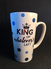 Coffee mug “King of whatever’s left”16oz