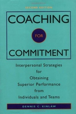 Coaching for Commitment: Interpersonal Strategies for... - Kinlaw, Dennis C.
