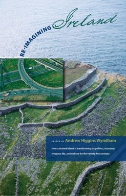 RE-IMAGINING IRELAND: HOW A STORIED ISLAND IS TRANSFORMING By Andrew VG