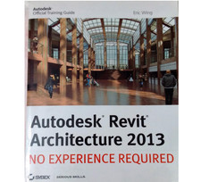 Autodesk Revit Architecture 2013 No Experience Required textbook by Eric Wing