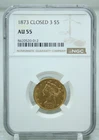 1873 $5 Liberty Head Gold Eagle Closed 3 NGC AU55 #0012