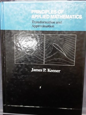 Principles of Applied Mathematics James Keener Addison Wesley 1988 HB LN 260316