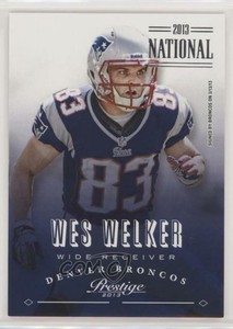 13 Prestige National 5 Wes Welker 62 Ebay