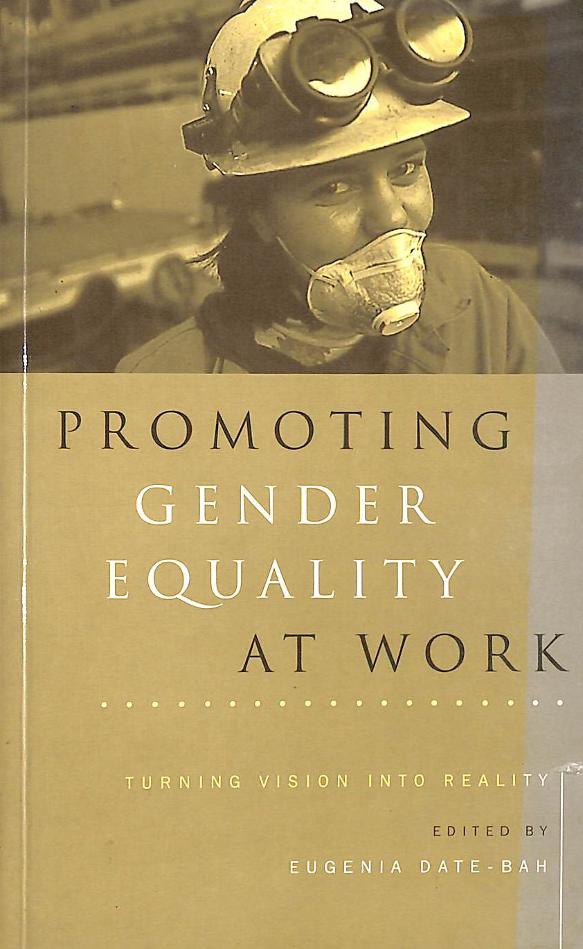 Promoting Gender Equality at Work: Turning Vision Into Reality for the Twenty-..