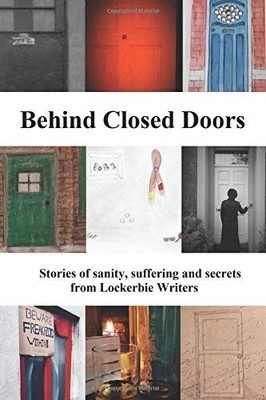 Behind Closed Doors: Stories of sanity, suffering and secrets,Wr