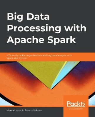 Manuel Ignacio Franco Galean Big Data Processing with Apache Spar (Taschenbuch)