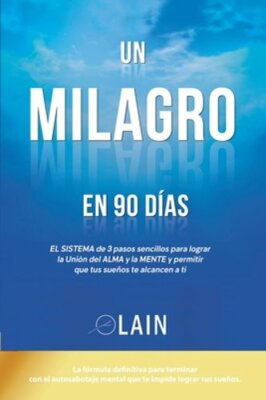 Un Milagro en 90 Dias by Lain Garcia: New