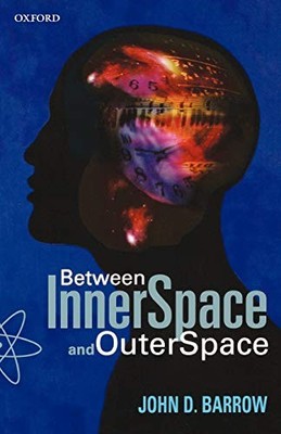 Between Inner Space And Outer Space: Essays on Science, Art, and