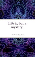 Austin Hunt | Life Is, But A Mystery... | Taschenbuch | Englisch (2022)