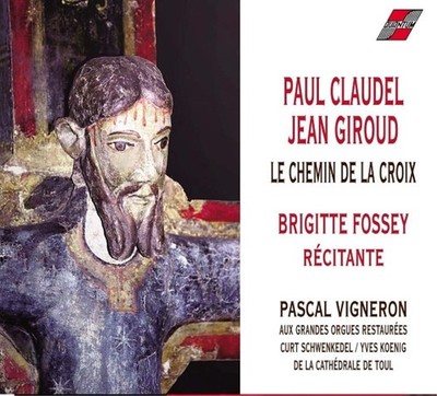 Brigitte Fossey Le Chemin De La Croix - Paul Claudel - Jean Giroud (CD)