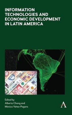 Information Technologies and Economic Development in Latin America [Hardcover]