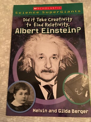 Did it Take Creativity to find Relativity, Albert Einstein? By Melvin and Gilda 