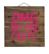 OMG No One Cares - Hot Pink - Decorative WOOD Wall Art