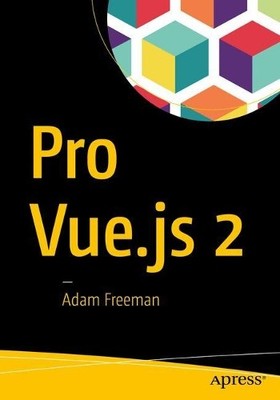 Adam Freeman Pro Vue.js 2 (Taschenbuch)