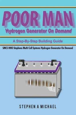 Poor Man Hydrogen Generator on Demand : Smcs Hho Stephens Multi Cell Systems ...