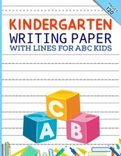Kindergarten Writing Paper With Lines For ABC Kids: Handwriting Practice Paper W