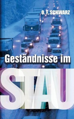 Gestndnisse im Stau by O.F. Schwarz Paperback Book