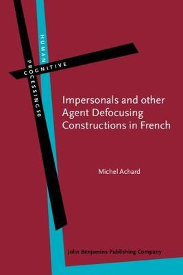 Impersonals and other Agent Defocusing Constructions in French (Human Cognitive 