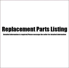 Replacement parts listing , detailed info is required please contact us