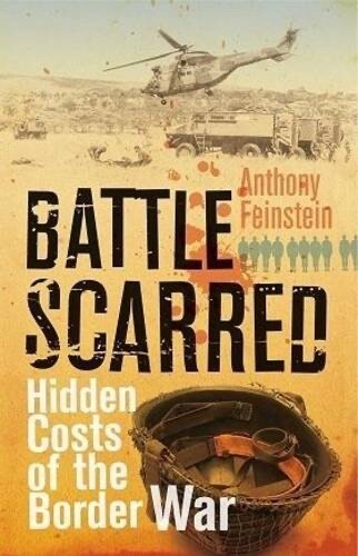 Battle Scarred: Hidden Costs of the Border War Anthony Feinstein SWA SADF Cubans - Picture 3 of 3