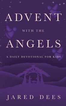 Advent with the Angels: A Daily Devotional for Kids... | Buch | Zustand sehr gut