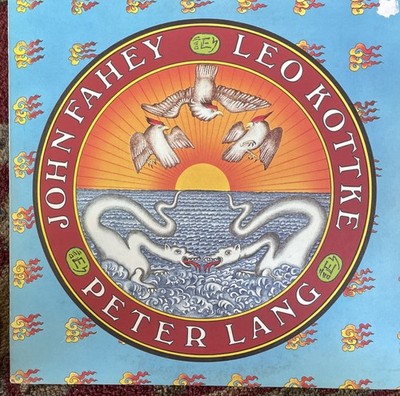 John Fahey Leo Kottke Peter Lang (1974) First Press Vinyl LP VG+/VG++