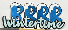 BRRR Wintertime Title Die Cut Embellishment Scrapbook