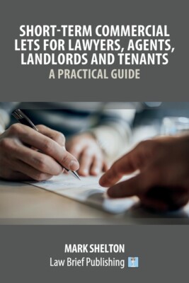 Short-Term Commercial Lets For Lawyers, Agents, Landlords And Tenants - A P...