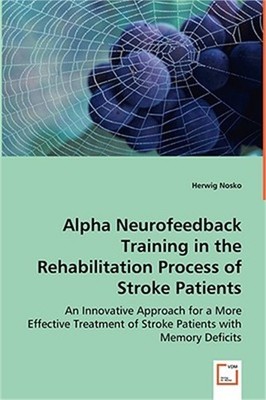 Alpha Neurofeedback Training in the Rehabilitation Process of Stroke Patients (P