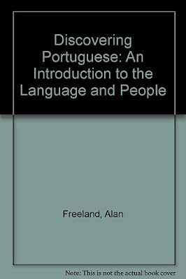 Discovering Portuguese: An Introduction to the Language and People, Freeland, Al