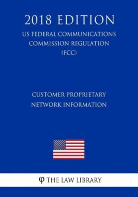 Customer Proprietary Network Information (Us Federal Communications Commiss...