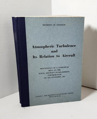 Atmospheric Turbulence and Its Relation to Aircraft-Royal Aircraft Symposiu 1961