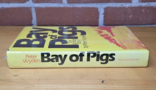 BAY OF PIGS The Untold Story By Peter Wyden 1979 First Edition HB/DJ Wrapped - Picture 3 of 6