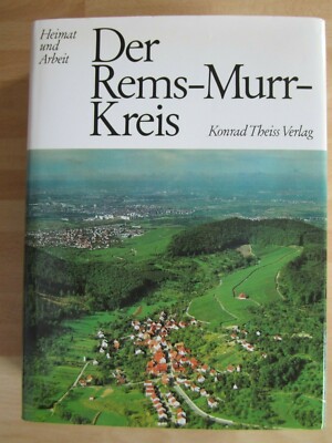 Buch der Rems-Murr-Kreis / Heimat und Arbeit / Konrad Theiss   1980