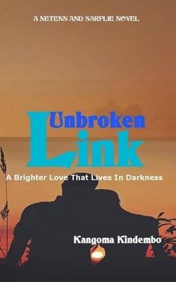 Unbroken Link: A Brighter Love That Lives In Darkness by Kangoma Kindembo (Engli