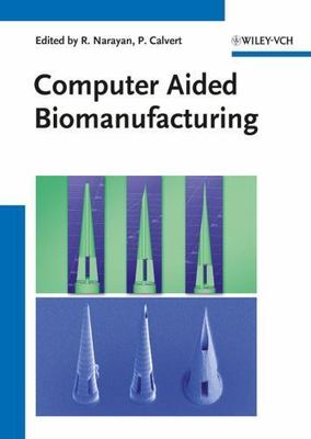 Computer Aided Biomanufacturing (Wiley Reference Collection in Solid State and 