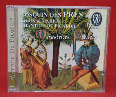 Josquin Des Prez / Pres ROBIN & MARION Chantres Picardie RENAISSANCE Calliope CD