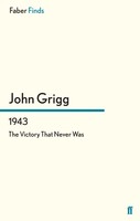 1943 John Grigg Taschenbuch 276 S. Englisch 2013 Faber and Faber ltd.