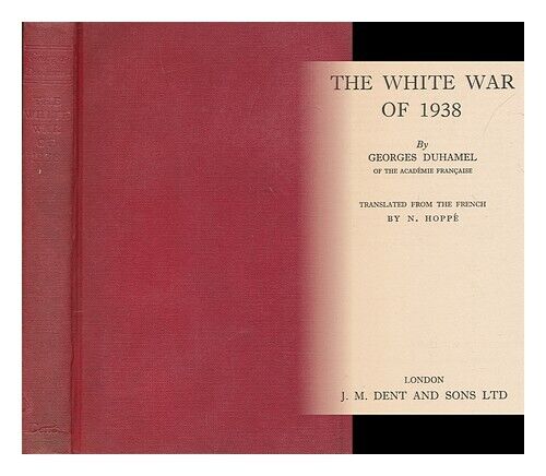 DUHAMEL, GEORGES (1884-1966) The white war of 1938   by Georges Duhamel ; transl - Picture 1 of 1