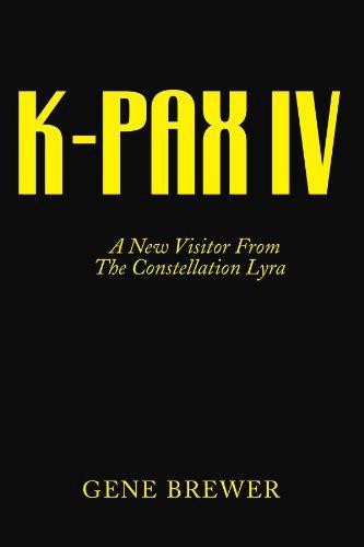 K-PAX IV: A New Visitor From The Constellation Lyra - Brewer, Gene